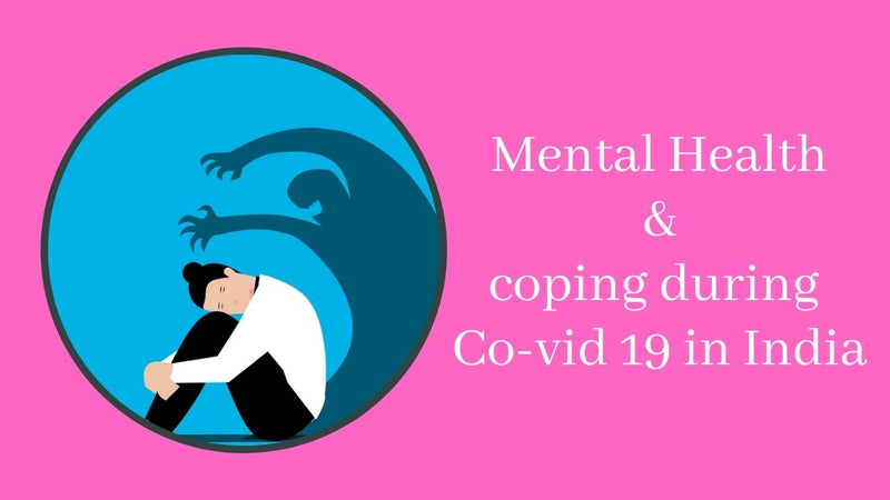 Mental Health and coping during Covid19 in India